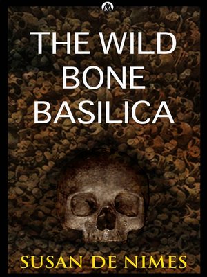 cover image of The Wild Bone Basilica